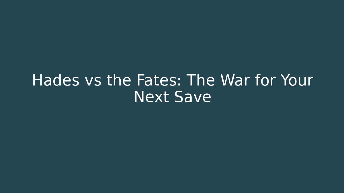 Hades vs the Fates: The War for Your Next Save