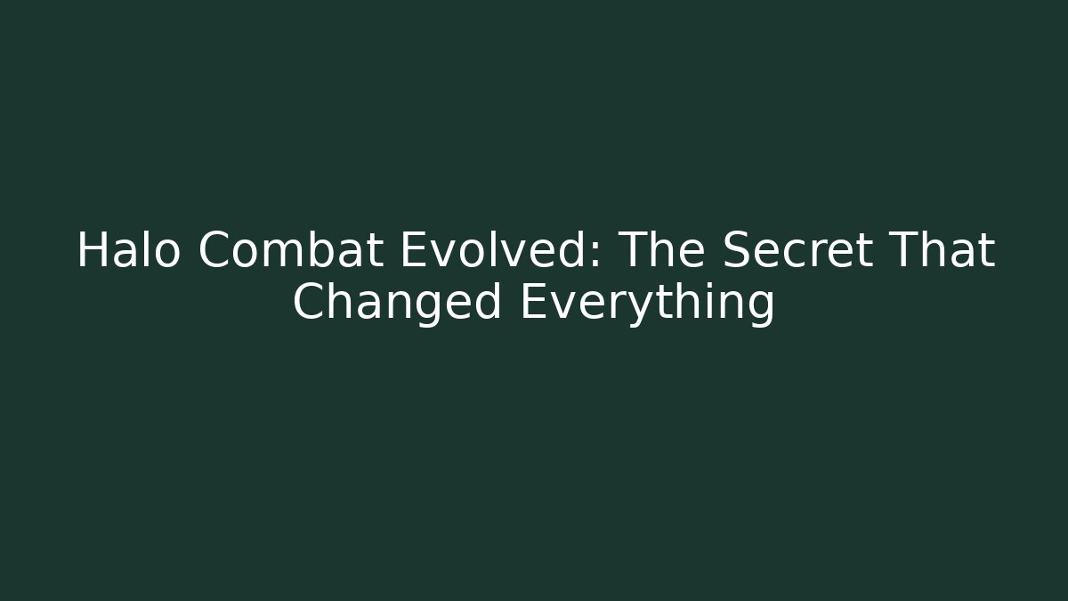 Halo Combat Evolved: The Secret That Changed Everything - Boomer Naturals