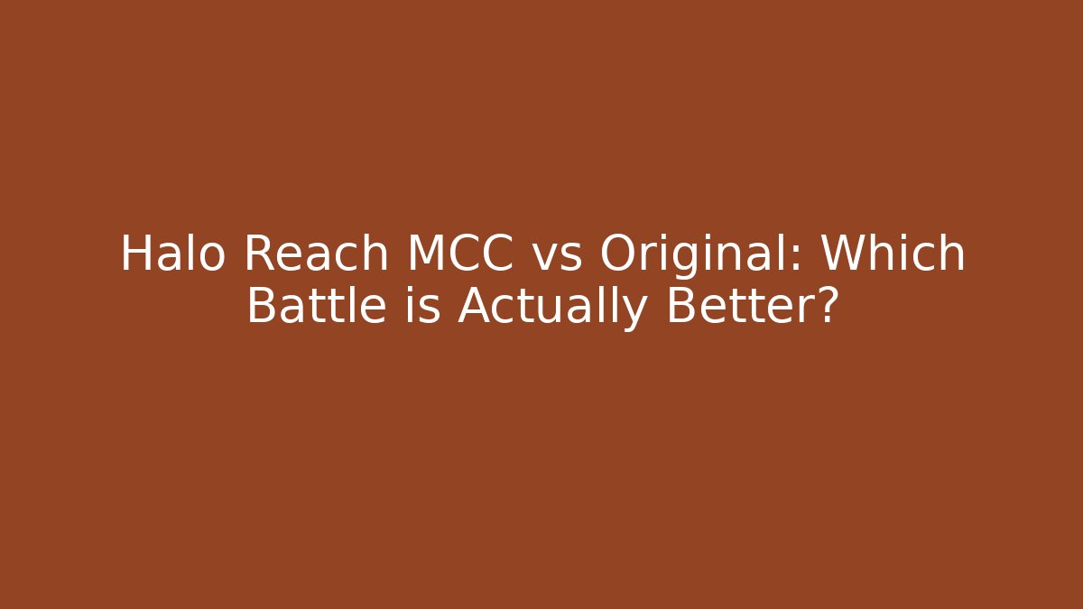 Halo Reach MCC vs Original: Which Battle is Actually Better? - Boomer Naturals