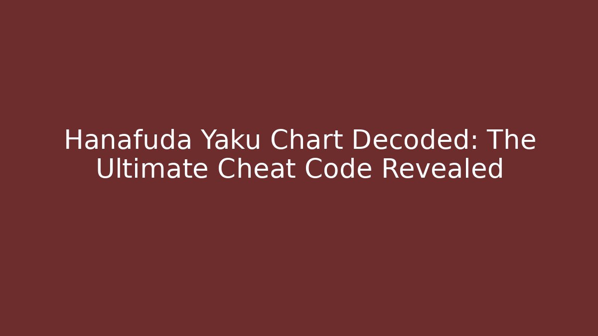 Hanafuda Yaku Chart Decoded: The Ultimate Cheat Code Revealed - Boomer Naturals