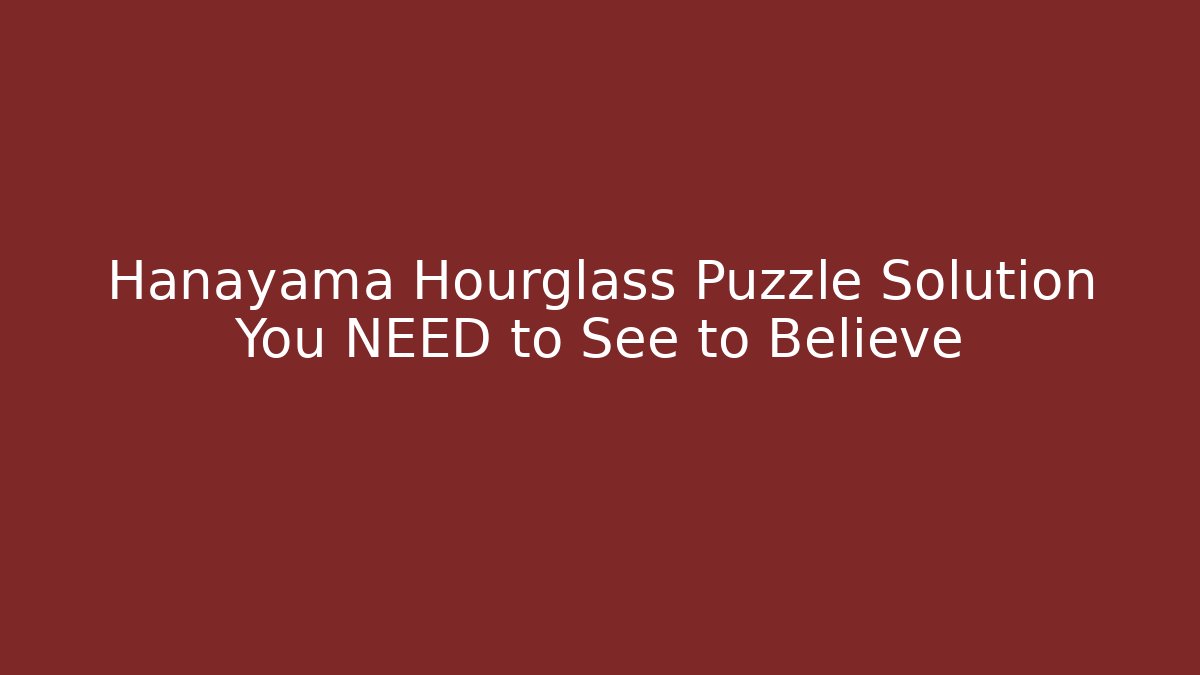 Hanayama Hourglass Puzzle Solution You NEED to See to Believe