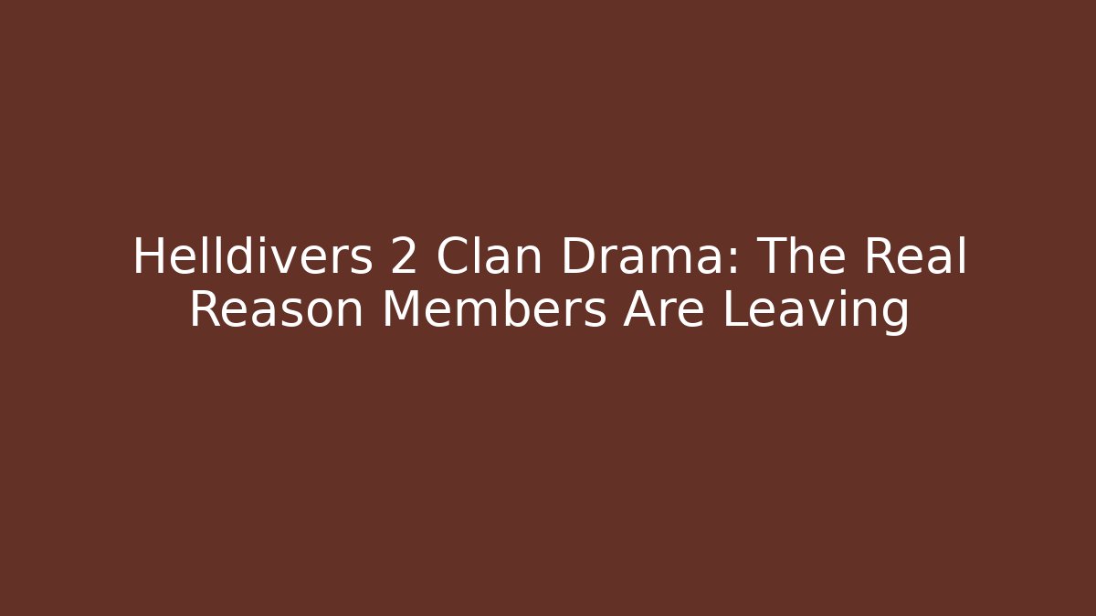Helldivers 2 Clan Drama: The Real Reason Members Are Leaving