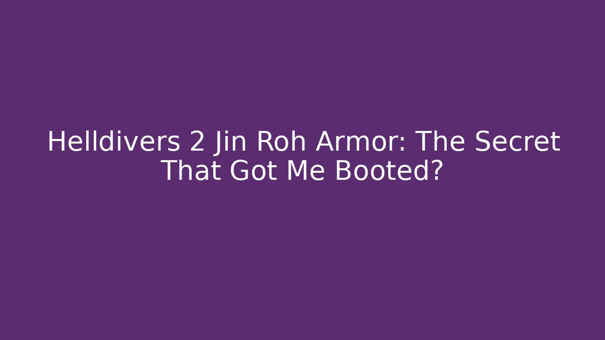 Helldivers 2 Jin Roh Armor: The Secret That Got Me Booted?