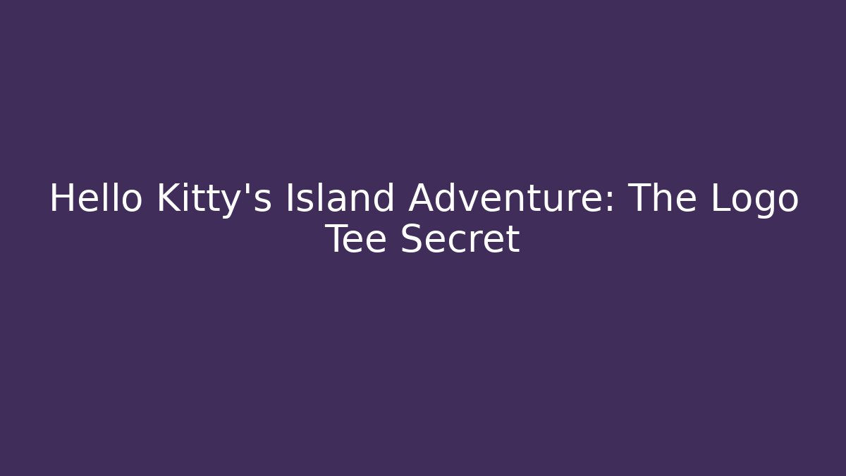 Hello Kitty's Island Adventure: The Logo Tee Secret