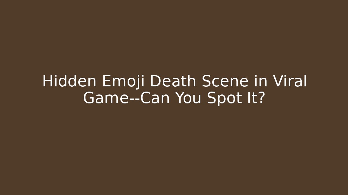 Hidden Emoji Death Scene in Viral Game—Can You Spot It?