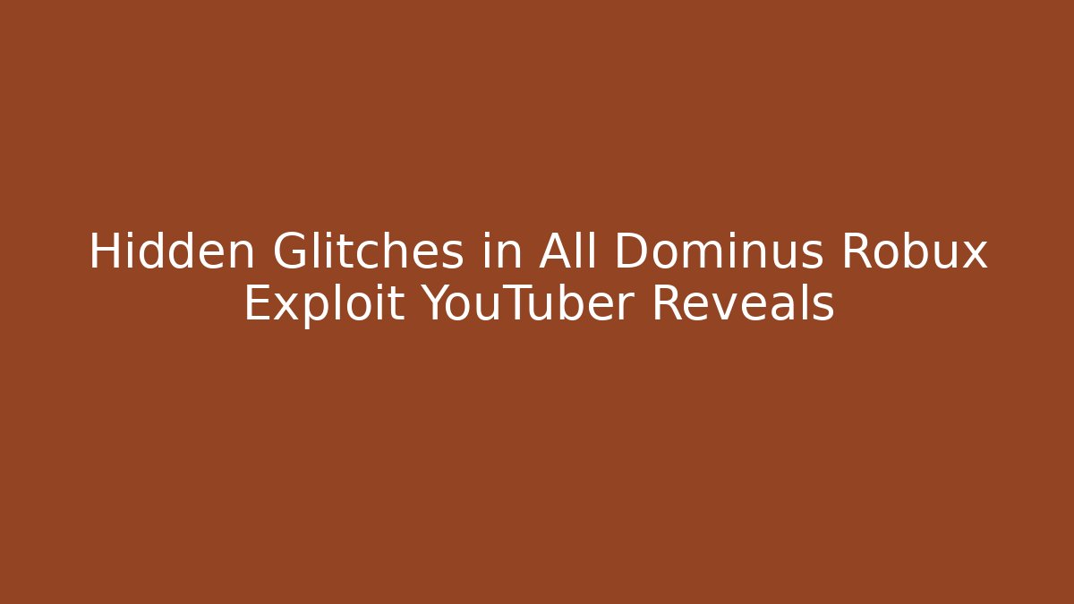 Hidden Glitches in All Dominus Robux Exploit YouTuber Reveals