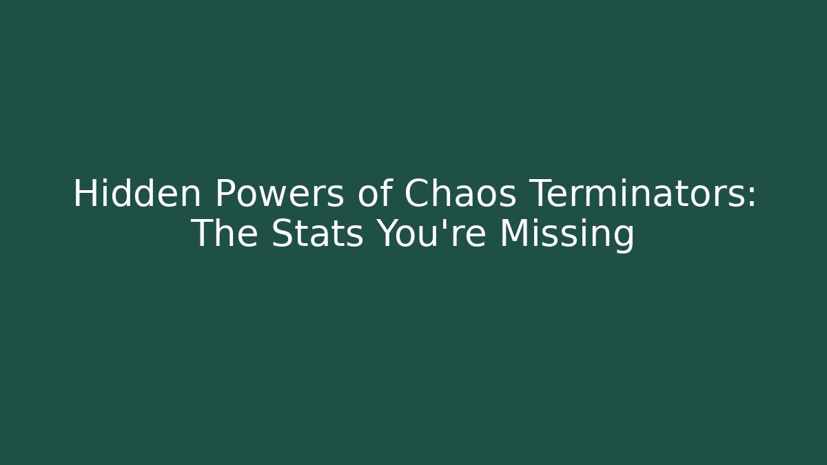 Hidden Powers of Chaos Terminators: The Stats You’re Missing