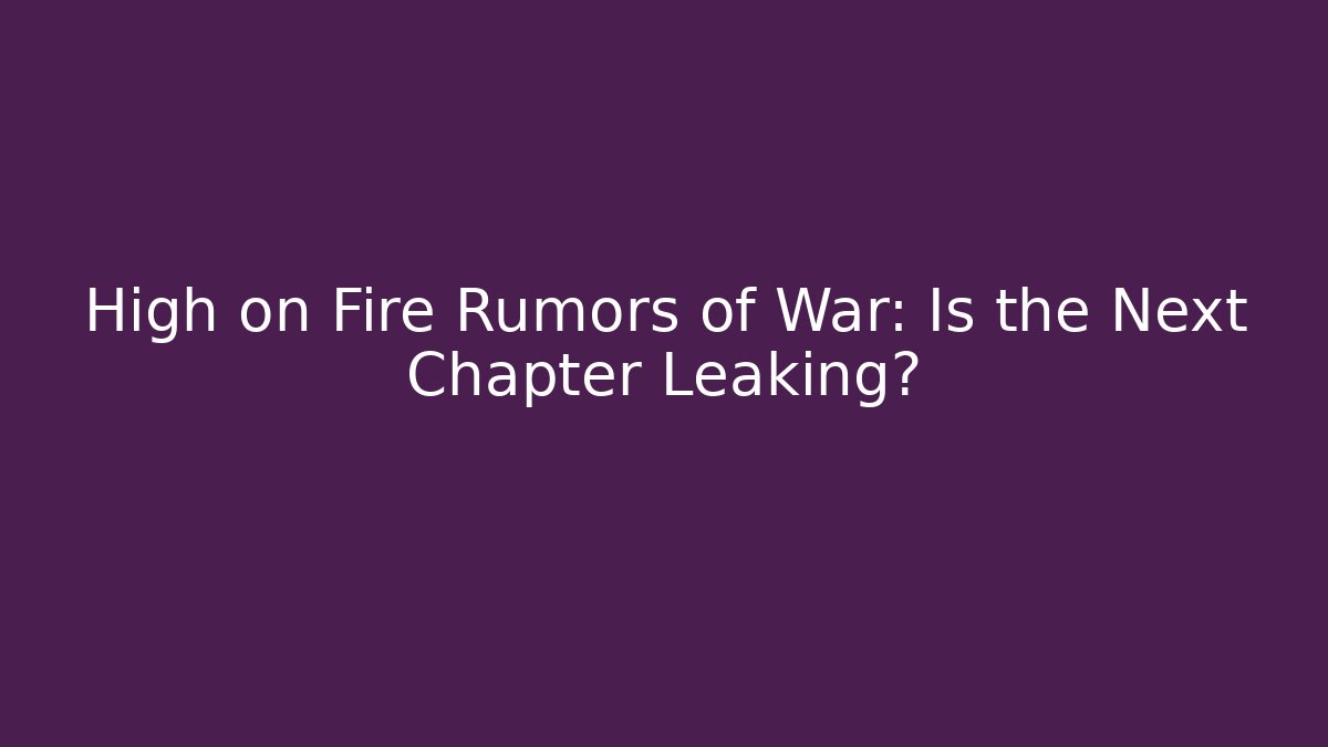 High on Fire Rumors of War: Is the Next Chapter Leaking?