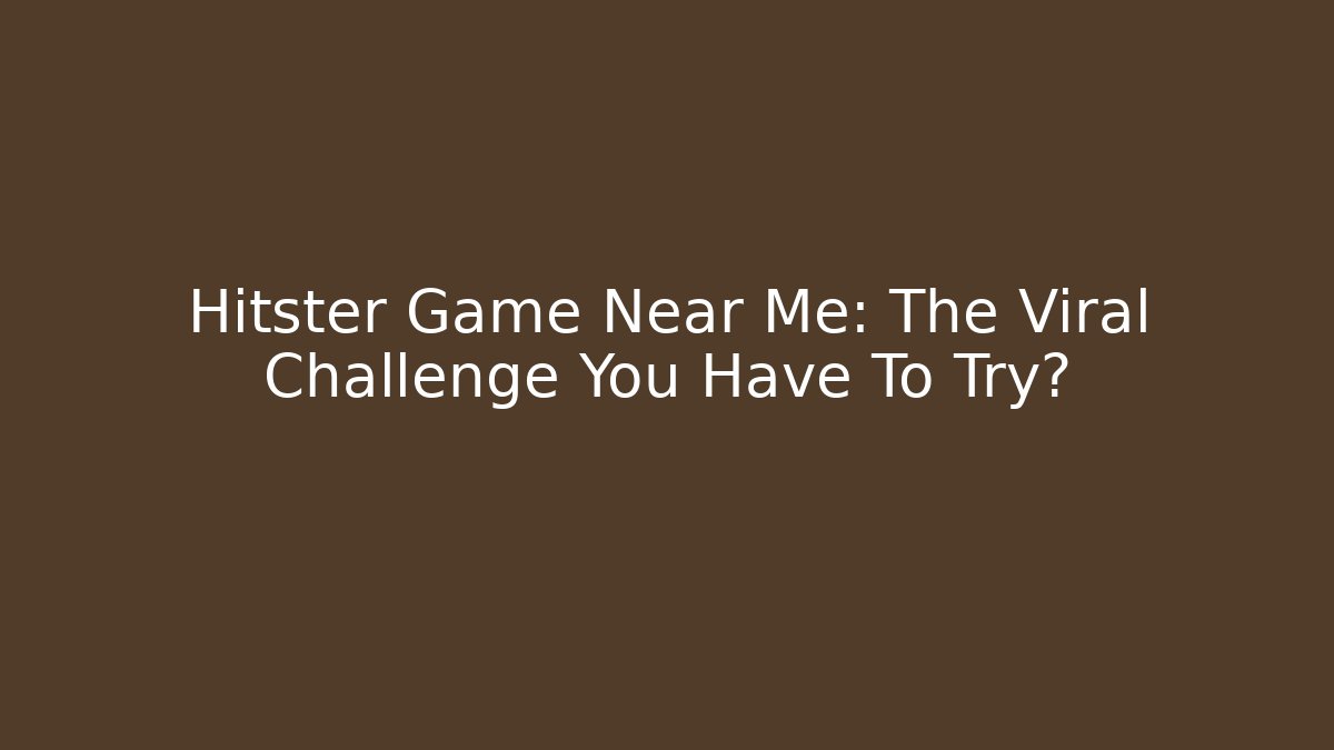 Hitster Game Near Me: The Viral Challenge You Have To Try?