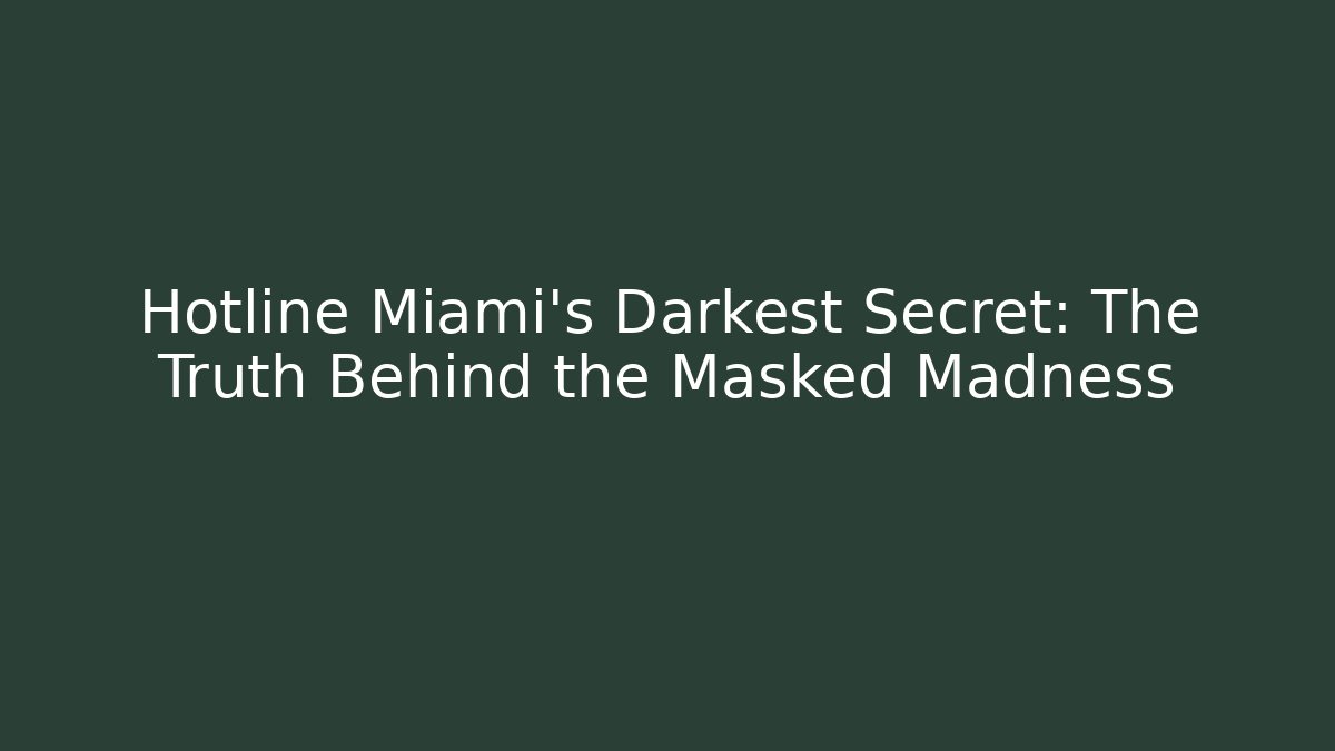 Hotline Miami's Darkest Secret: The Truth Behind the Masked Madness