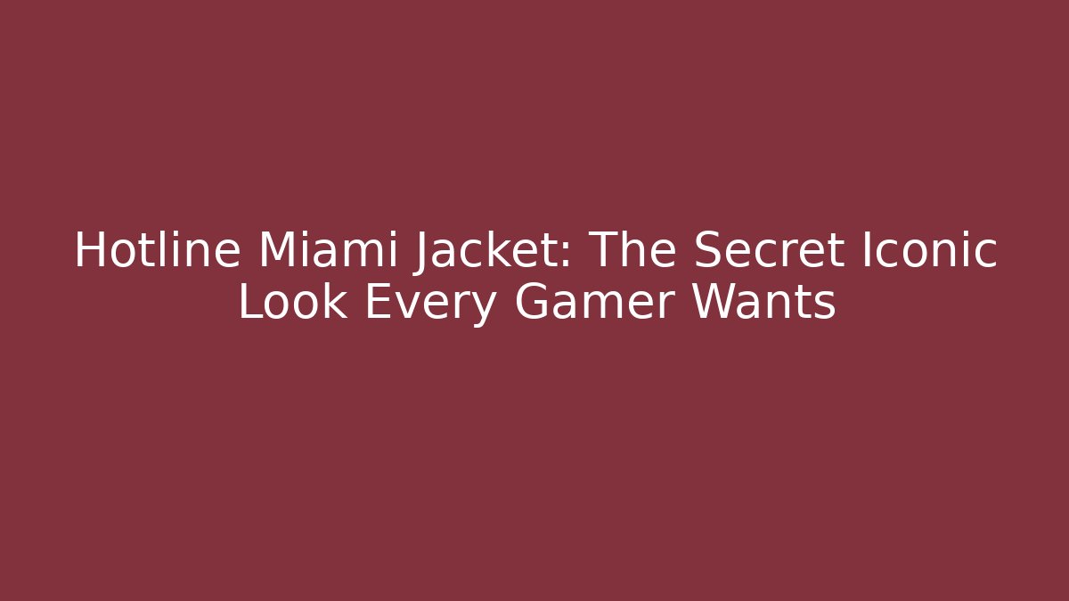 Hotline Miami Jacket: The Secret Iconic Look Every Gamer Wants