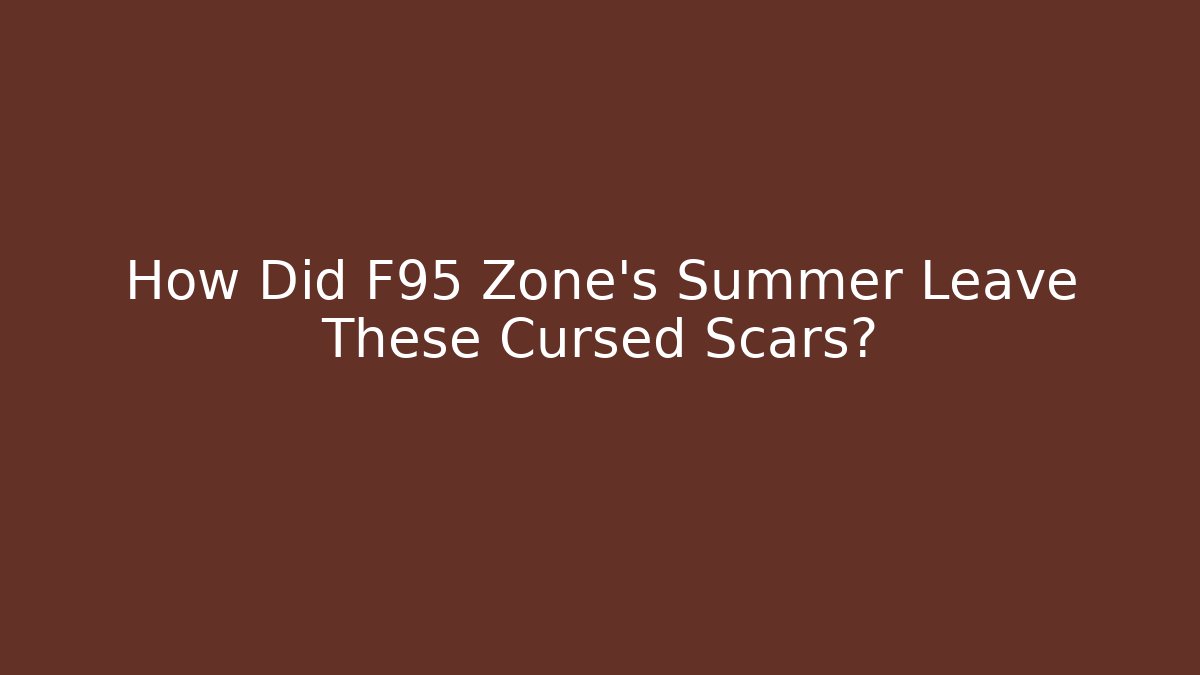 How Did F95 Zone's Summer Leave These Cursed Scars?
