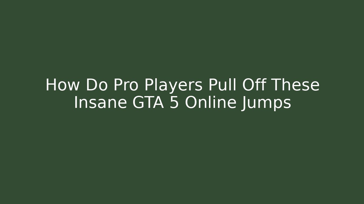 How Do Pro Players Pull Off These Insane GTA 5 Online Jumps - Boomer Naturals
