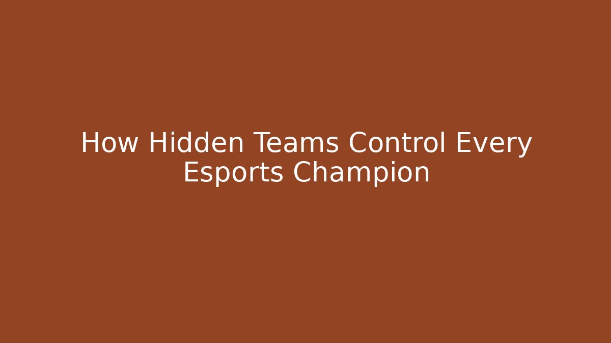 How Hidden Teams Control Every Esports Champion