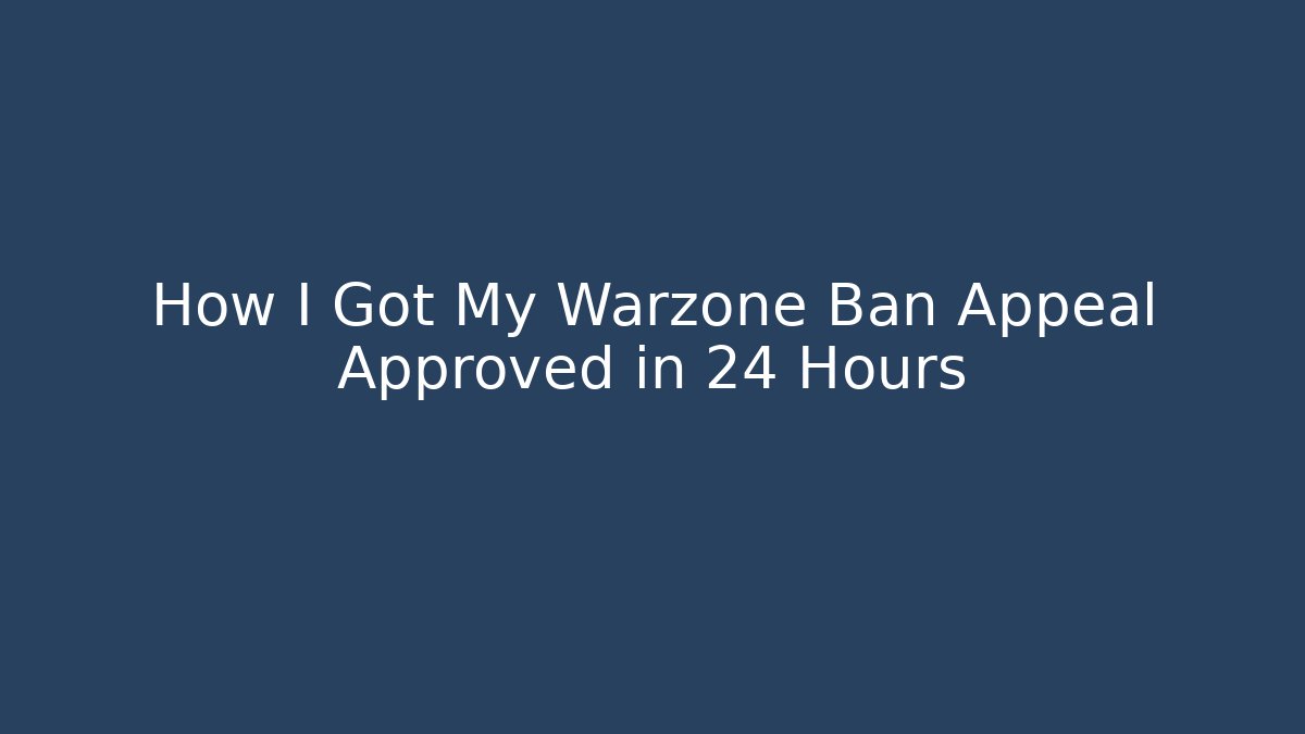 How I Got My Warzone Ban Appeal Approved in 24 Hours