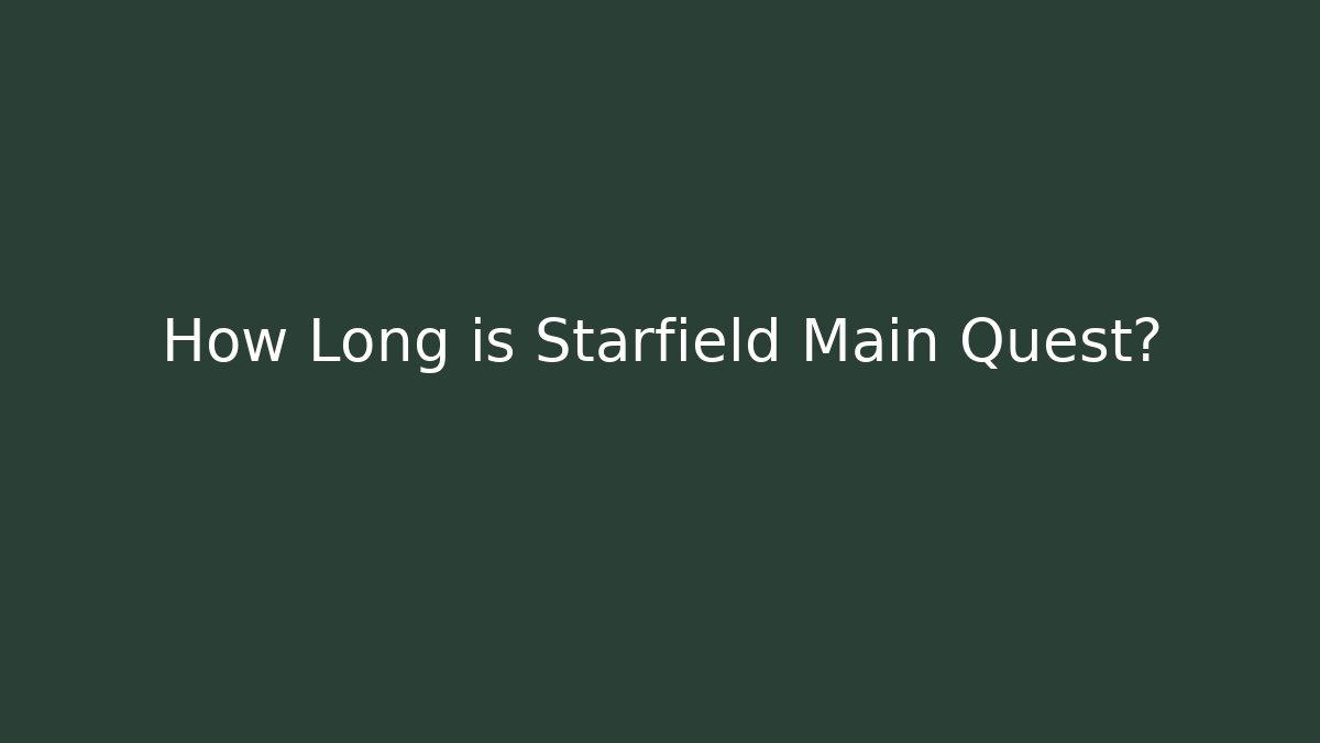 How Long is Starfield Main Quest?