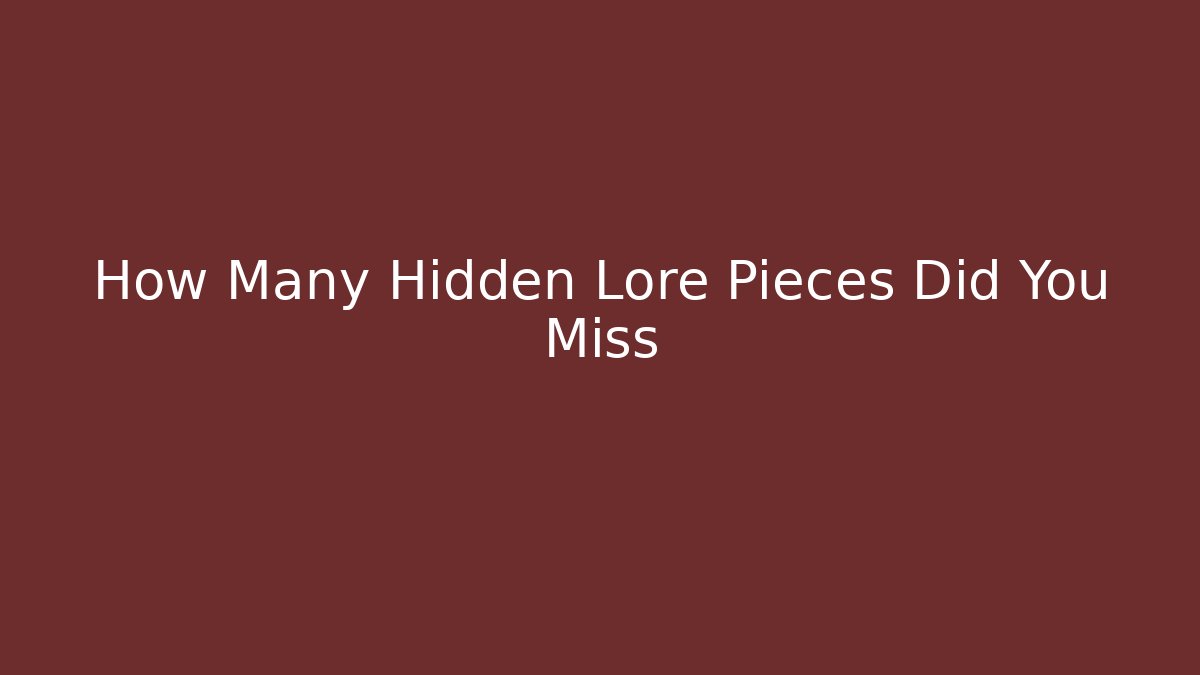 How Many Hidden Lore Pieces Did You Miss - Boomer Naturals