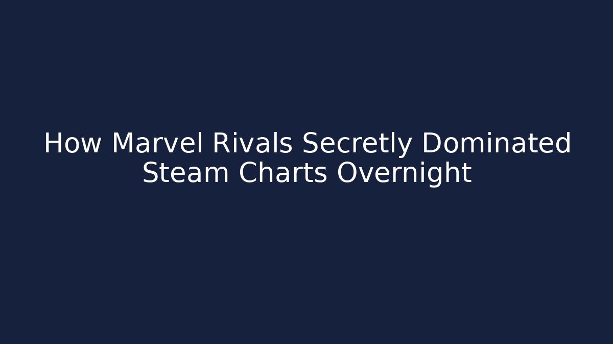 How Marvel Rivals Secretly Dominated Steam Charts Overnight