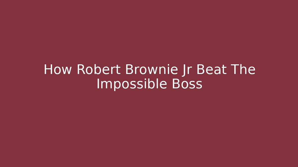 How Robert Brownie Jr Beat The Impossible Boss