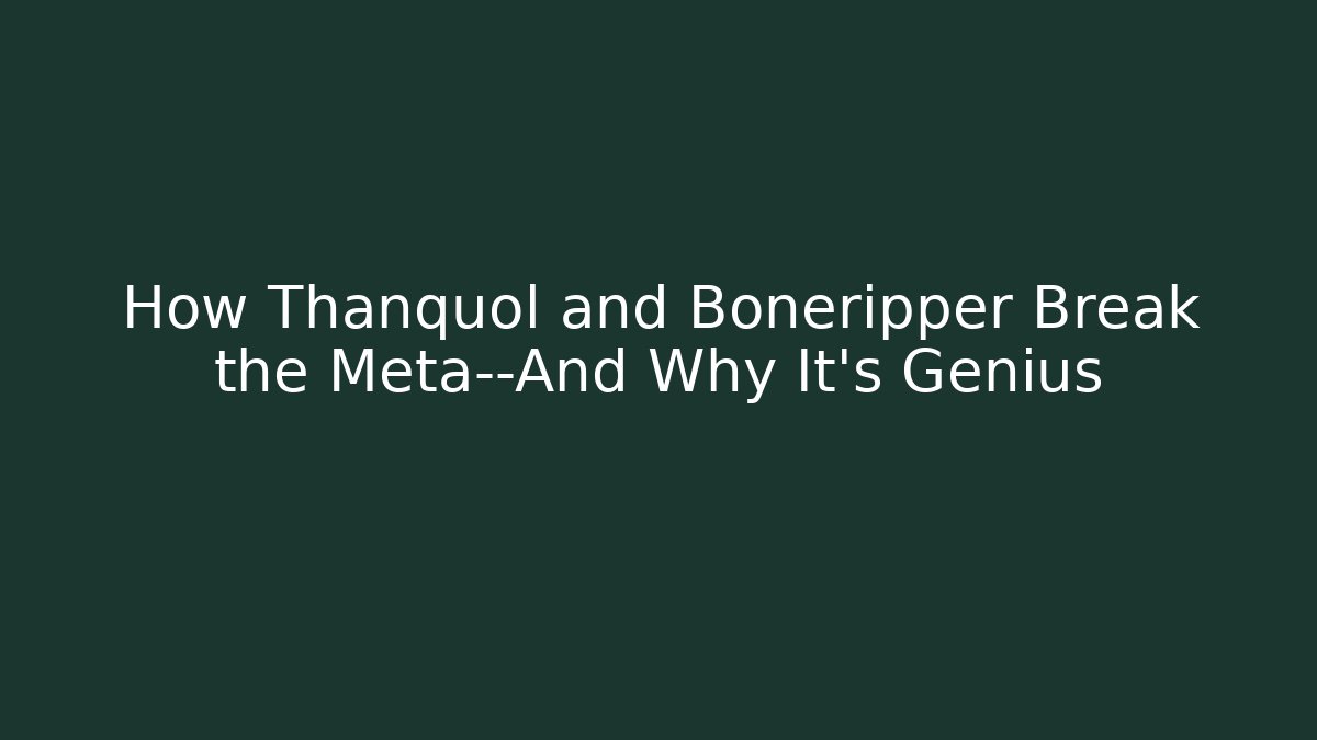 How Thanquol and Boneripper Break the Meta—And Why It’s Genius