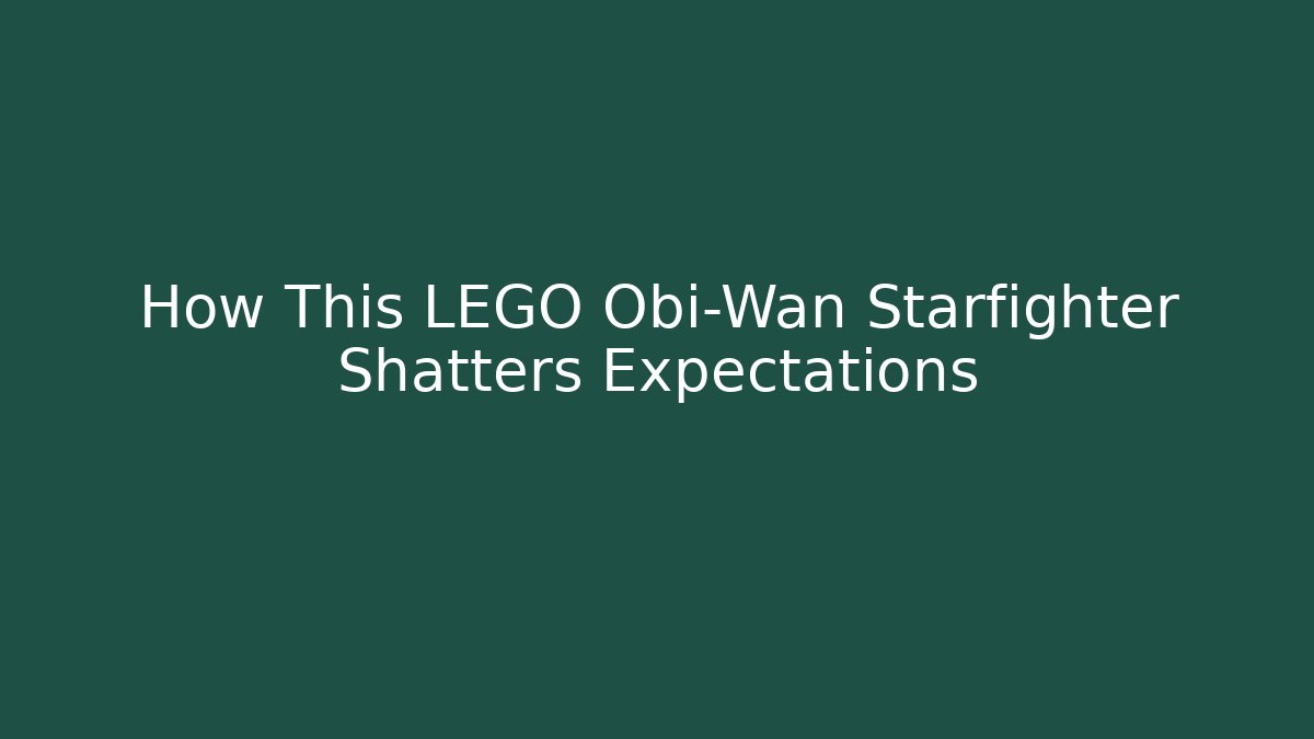 How This LEGO Obi-Wan Starfighter Shatters Expectations