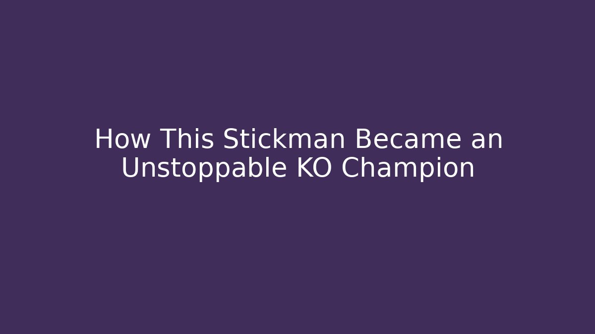 How This Stickman Became an Unstoppable KO Champion