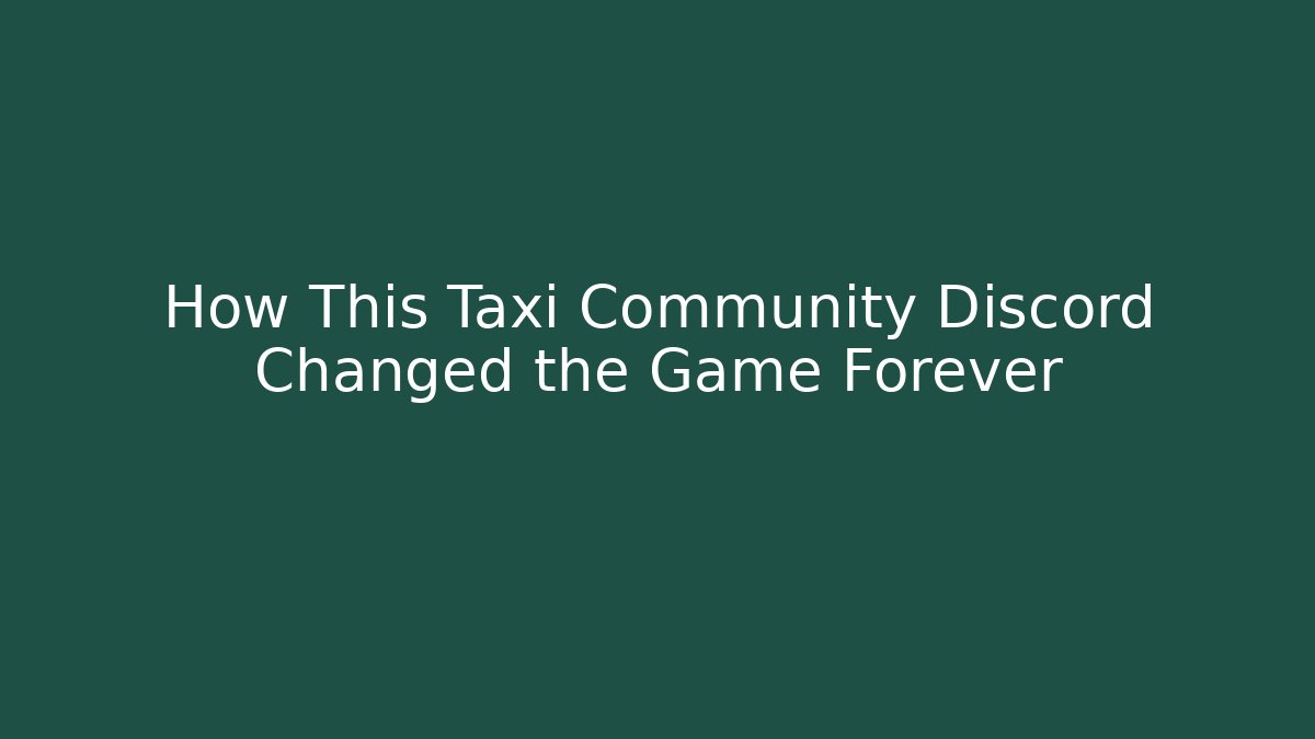 How This Taxi Community Discord Changed the Game Forever