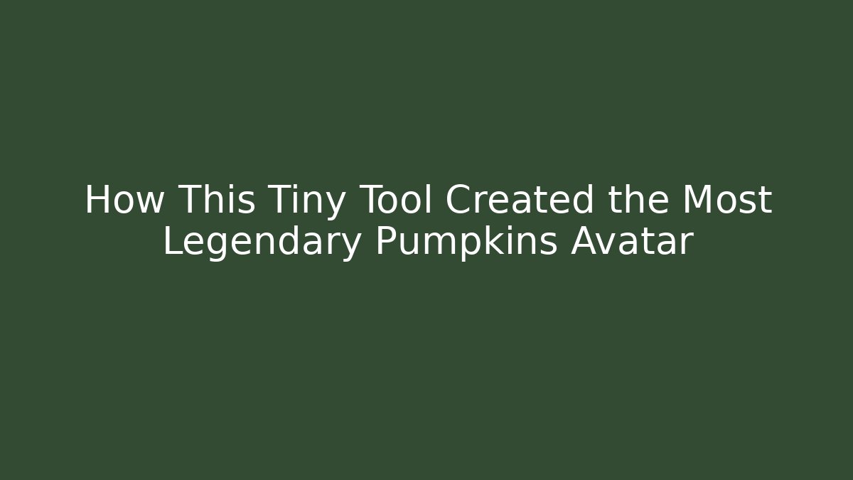 How This Tiny Tool Created the Most Legendary Pumpkins Avatar - Boomer Naturals