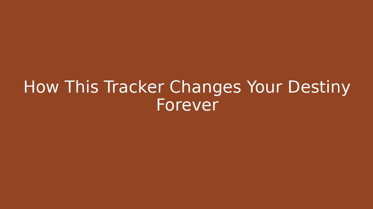 How This Tracker Changes Your Destiny Forever - Boomer Naturals