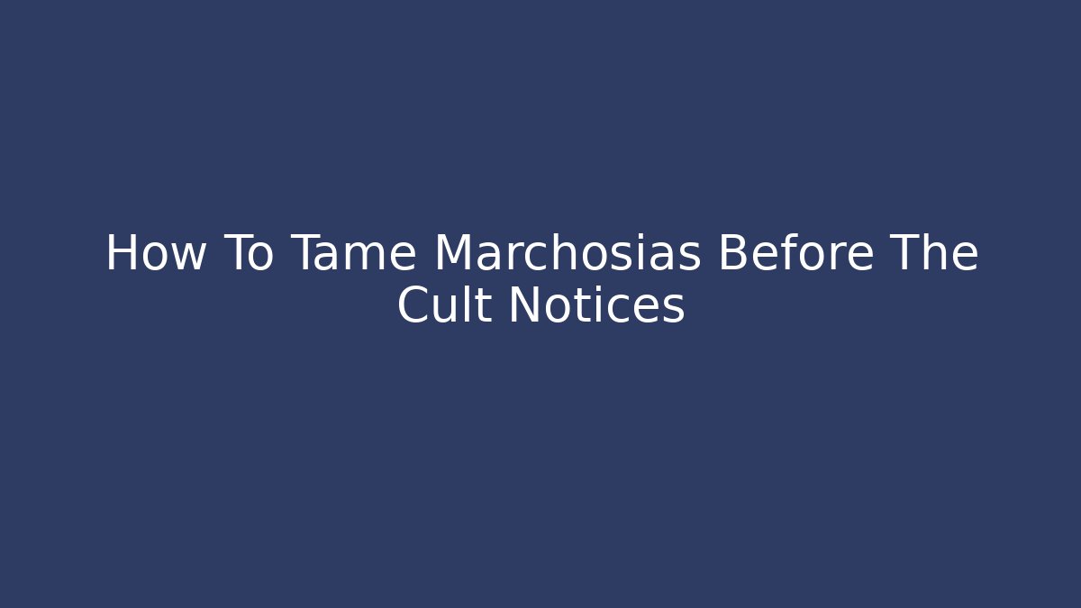 How To Tame Marchosias Before The Cult Notices