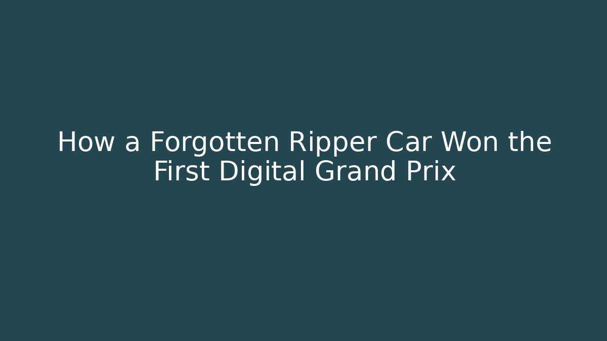 How a Forgotten Ripper Car Won the First Digital Grand Prix