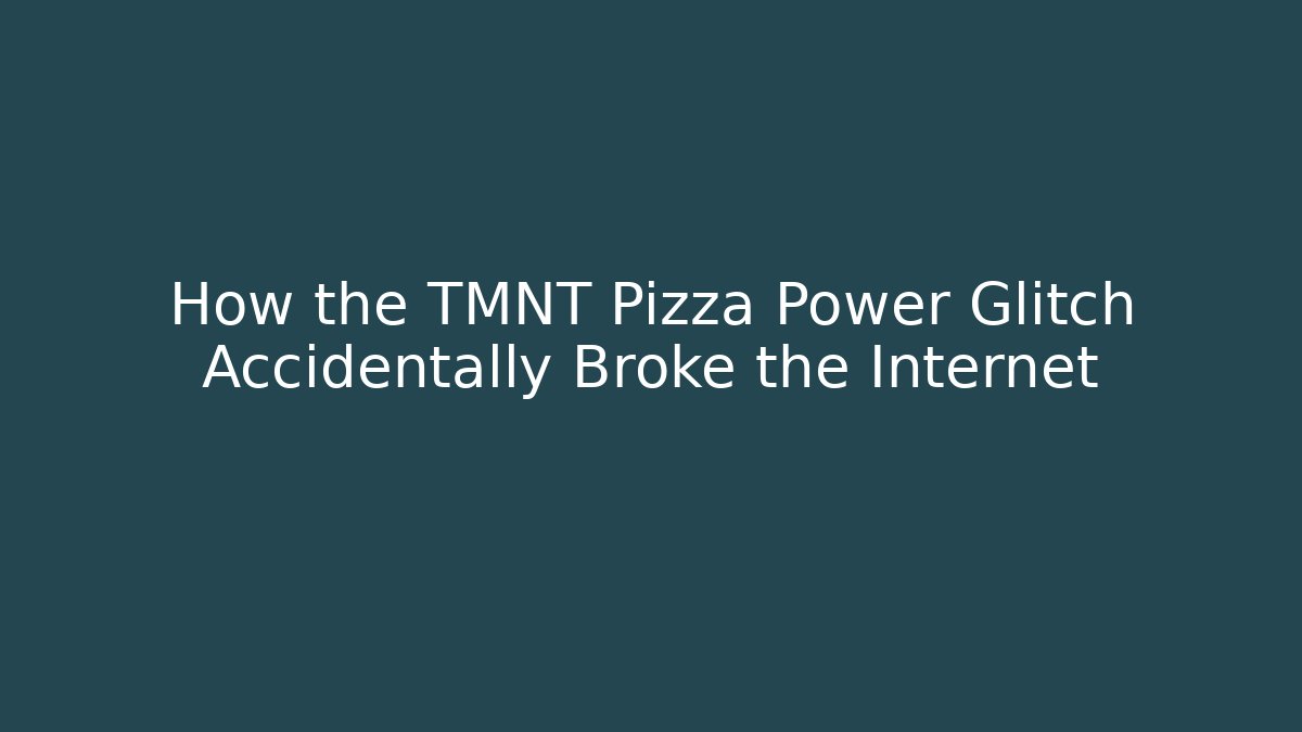 How the TMNT Pizza Power Glitch Accidentally Broke the Internet - Boomer Naturals