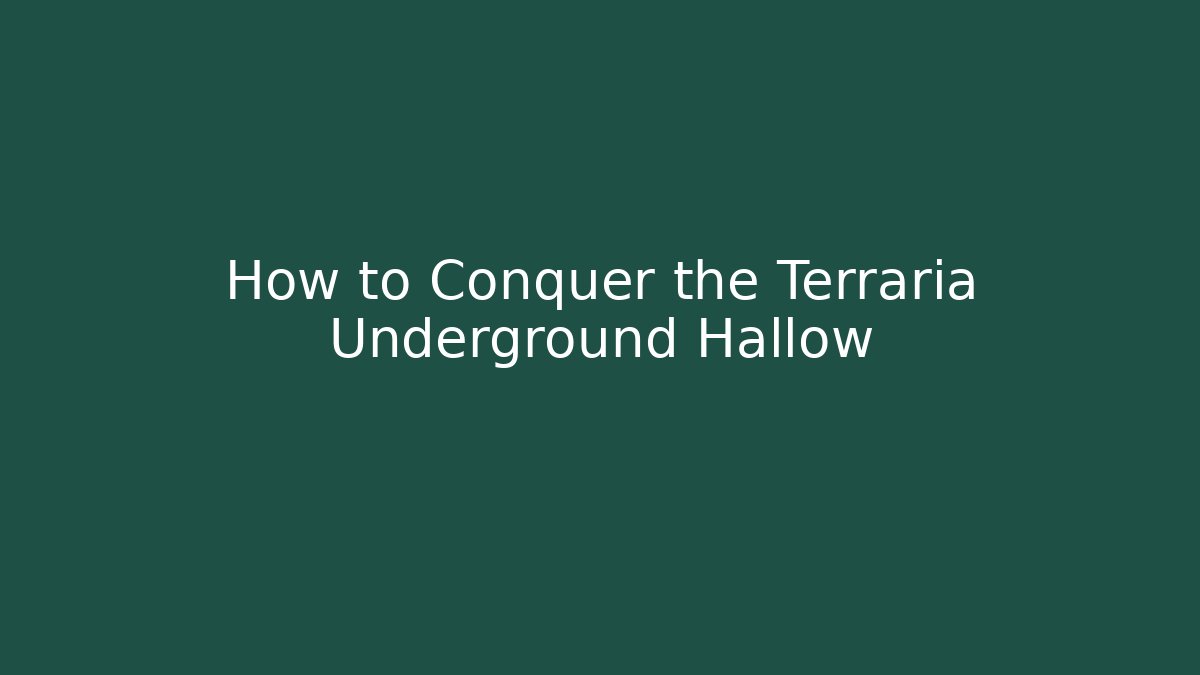 How to Conquer the Terraria Underground Hallow