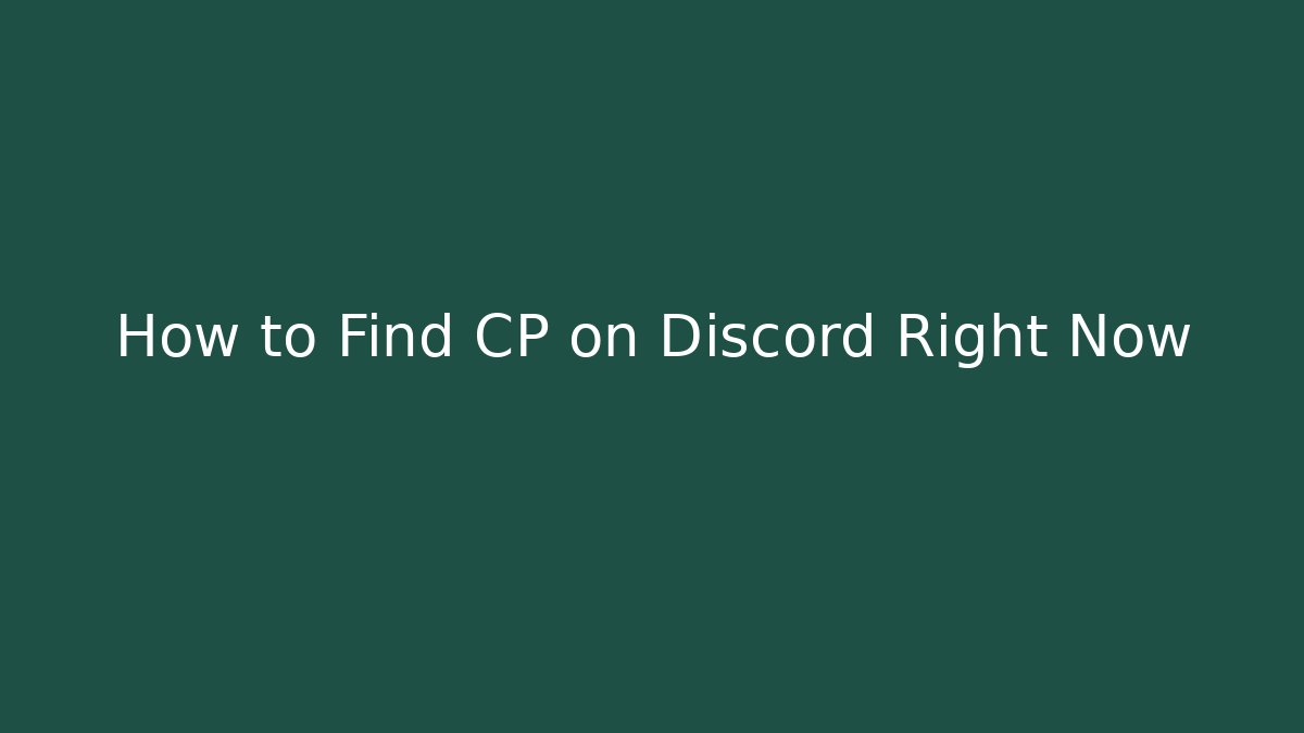 How to Find CP on Discord Right Now