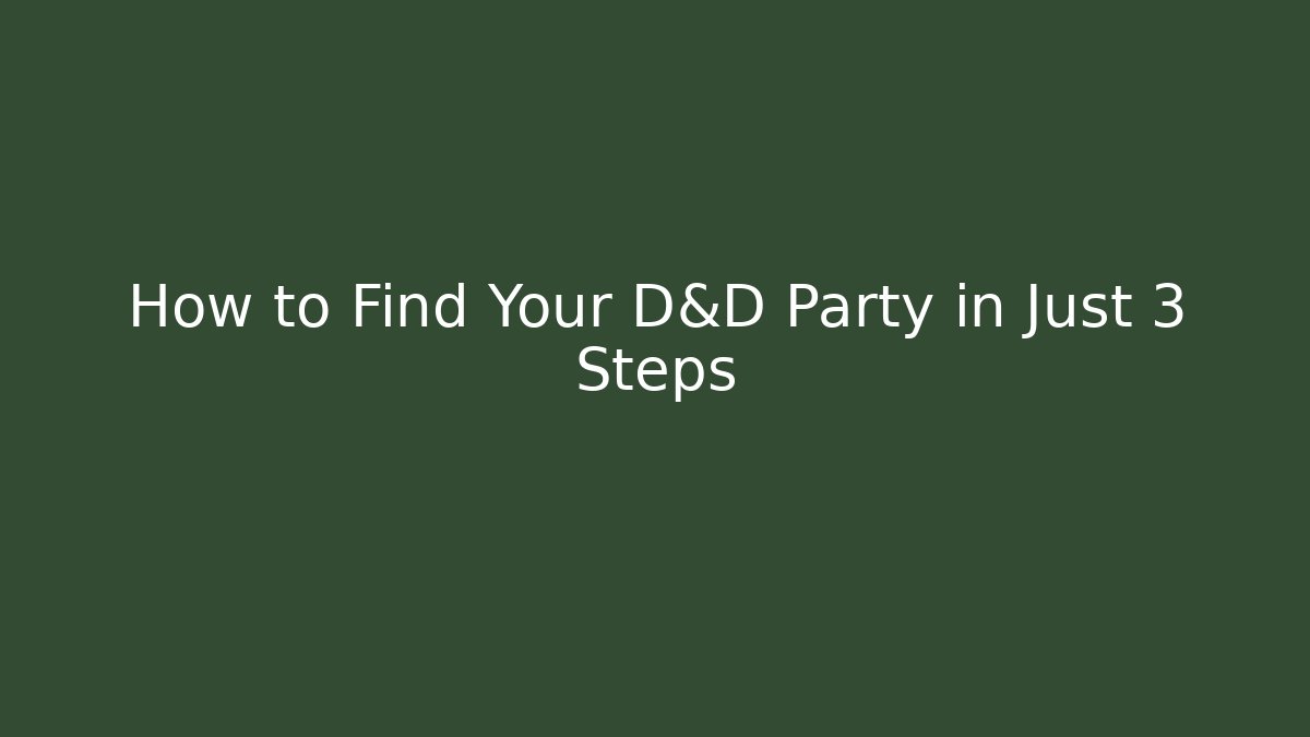 How to Find Your D&D Party in Just 3 Steps