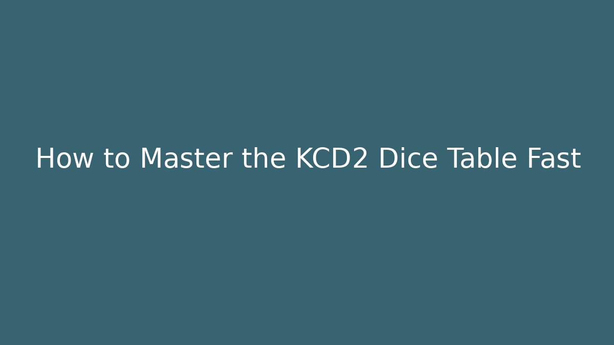 How to Master the KCD2 Dice Table Fast