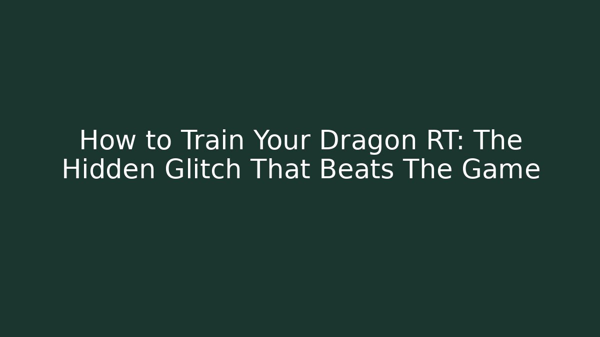 How to Train Your Dragon RT: The Hidden Glitch That Beats The Game - Boomer Naturals