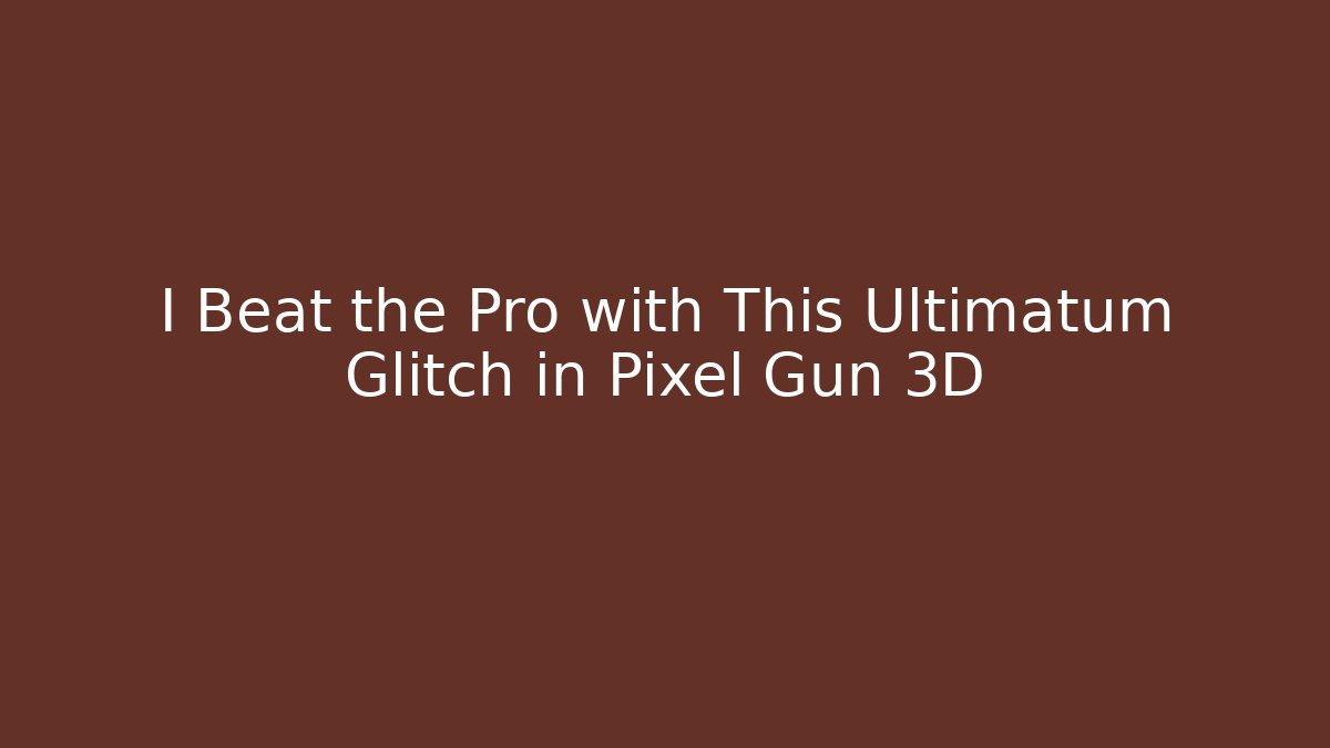 I Beat the Pro with This Ultimatum Glitch in Pixel Gun 3D