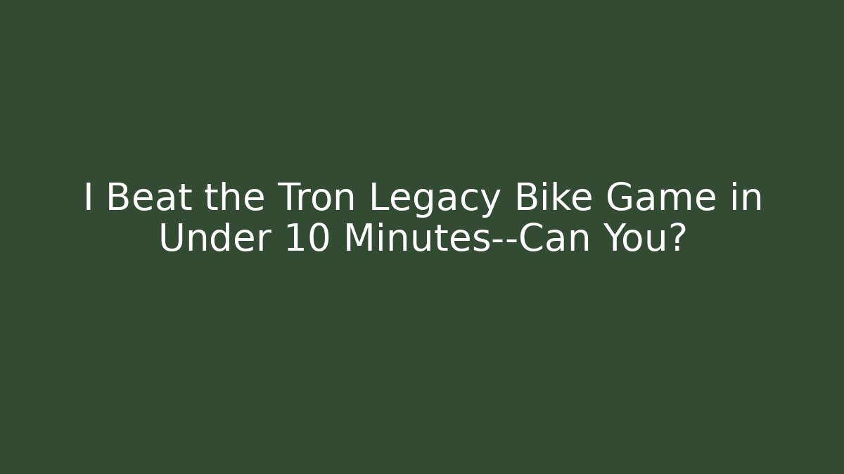 I Beat the Tron Legacy Bike Game in Under 10 Minutes—Can You?