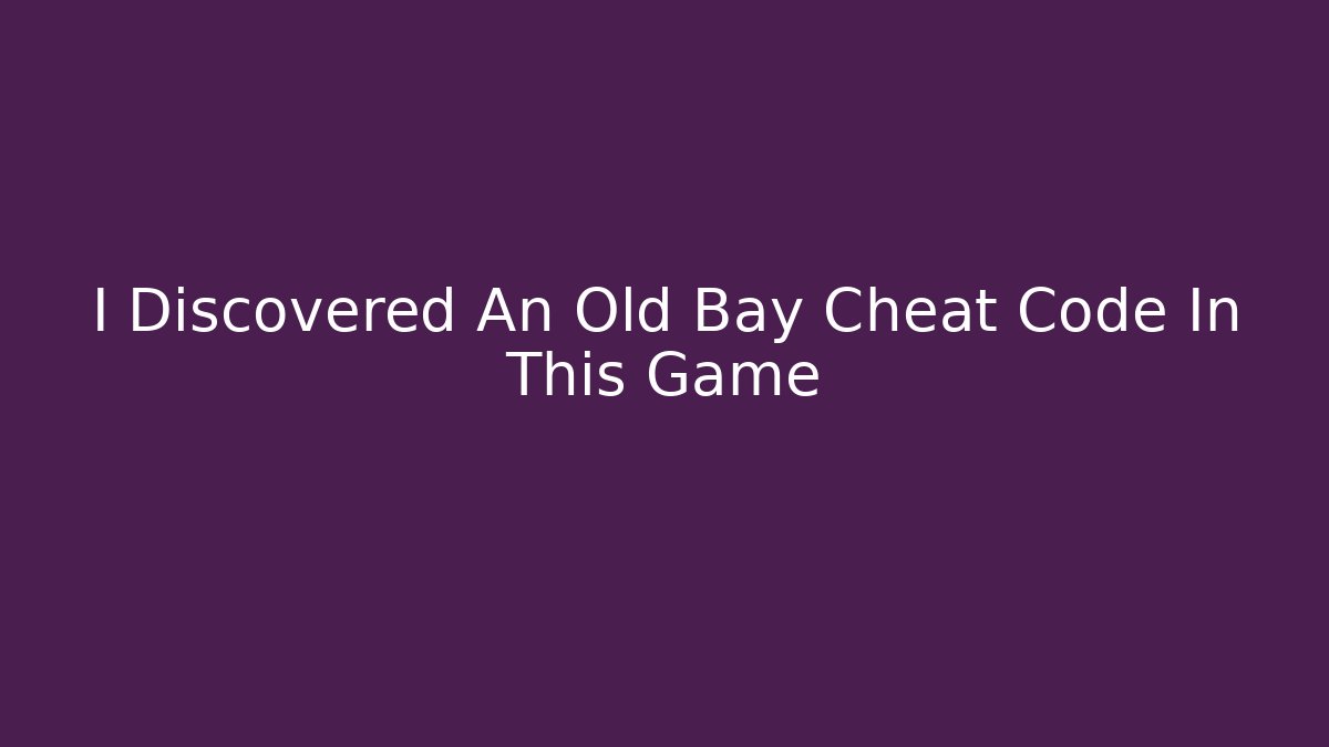 I Discovered An Old Bay Cheat Code In This Game - Boomer Naturals