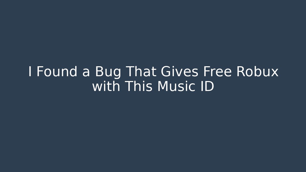 I Found a Bug That Gives Free Robux with This Music ID - Boomer Naturals