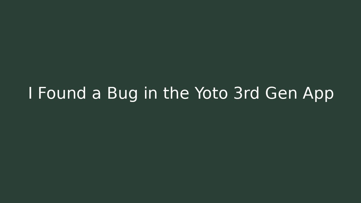 I Found a Bug in the Yoto 3rd Gen App