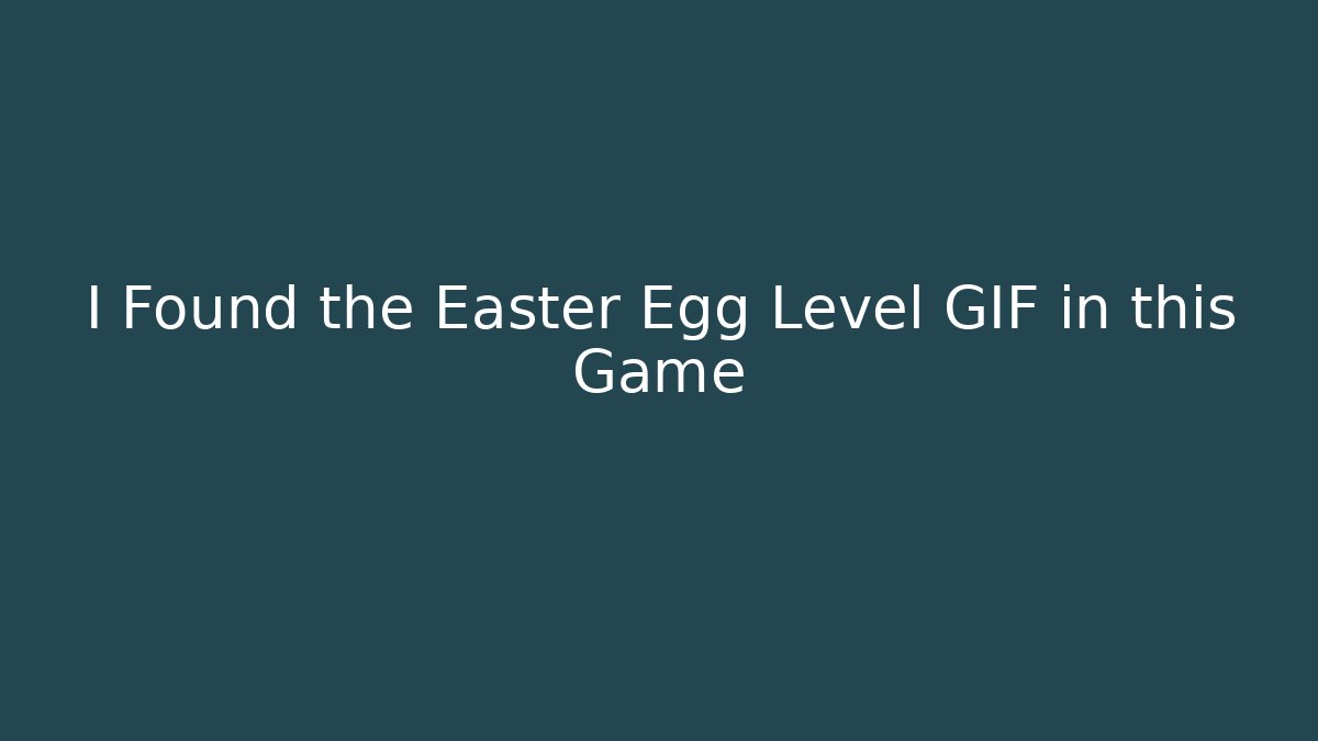 I Found the Easter Egg Level GIF in this Game - Boomer Naturals