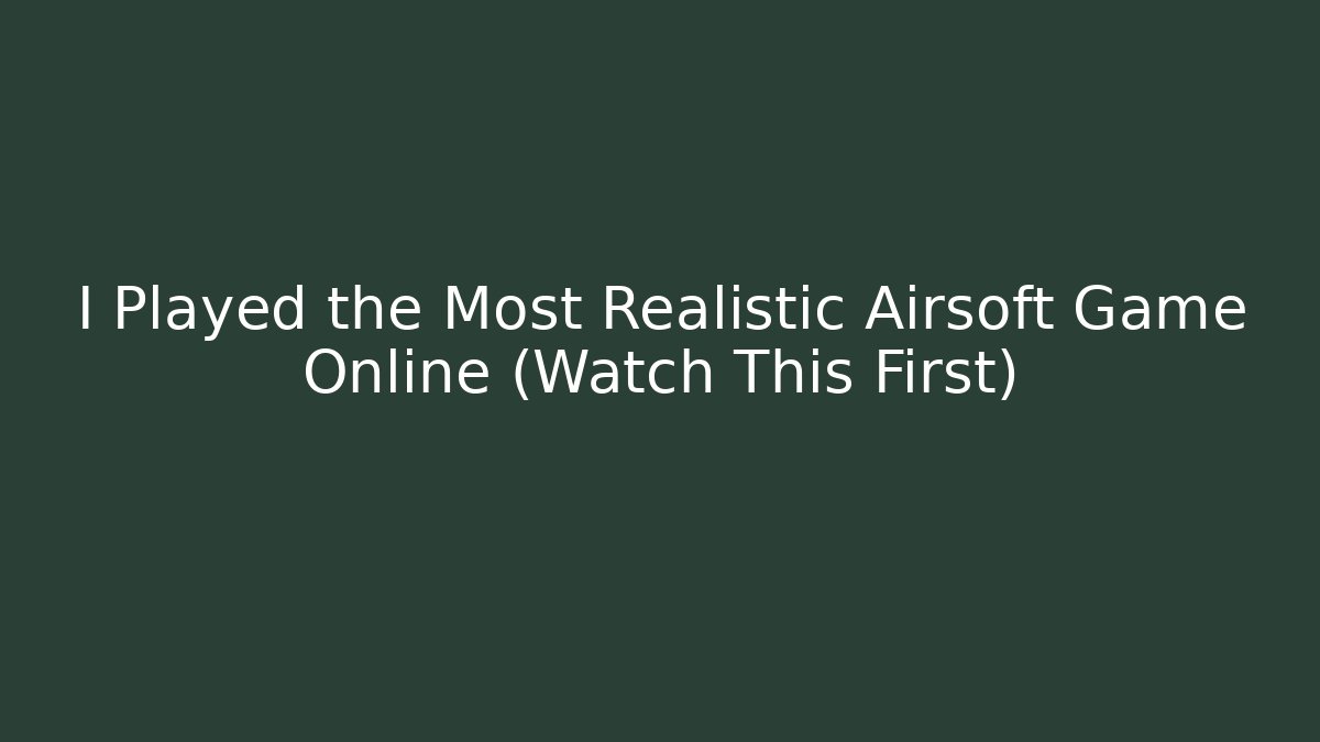 I Played the Most Realistic Airsoft Game Online (Watch This First)