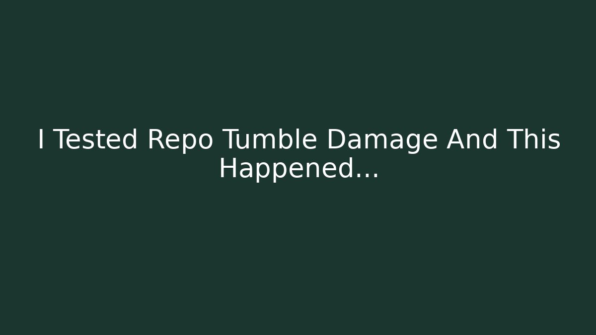 I Tested Repo Tumble Damage And This Happened…