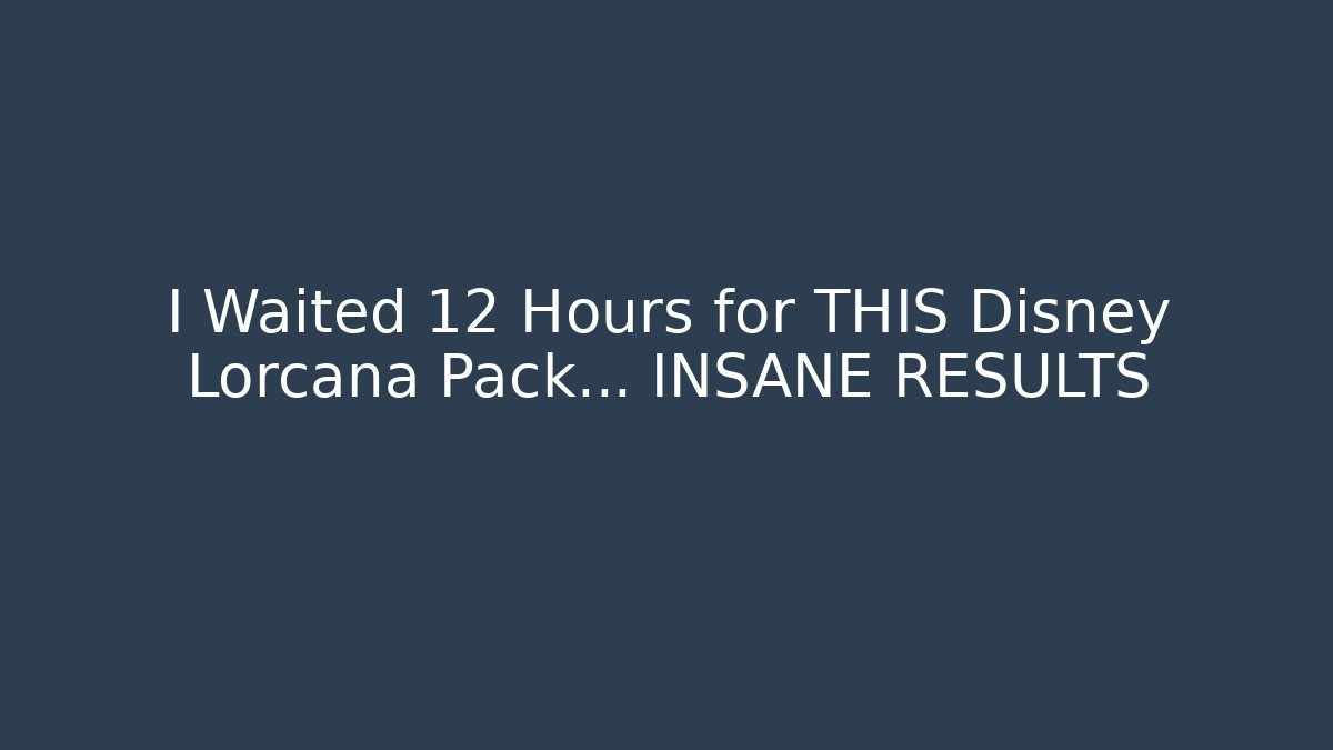 I Waited 12 Hours for THIS Disney Lorcana Pack… INSANE RESULTS