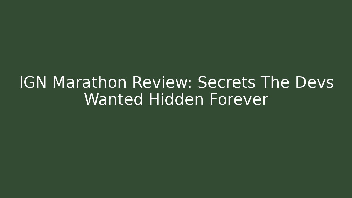 IGN Marathon Review: Secrets The Devs Wanted Hidden Forever