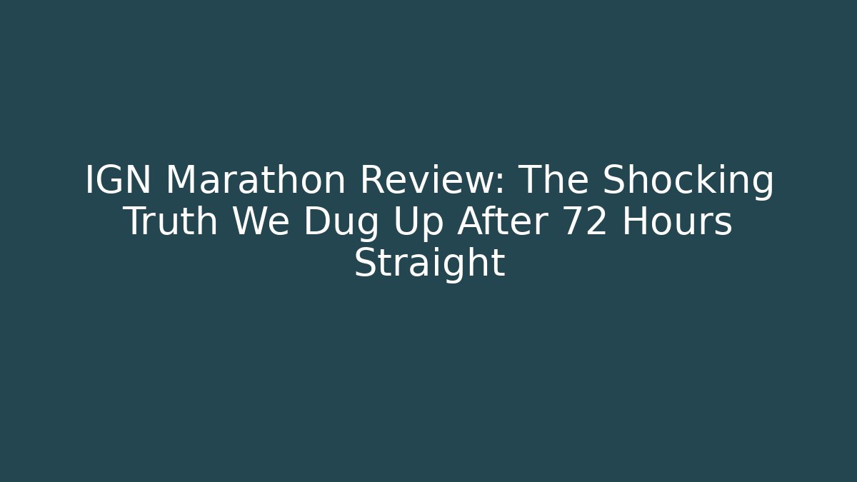IGN Marathon Review: The Shocking Truth We Dug Up After 72 Hours Straight