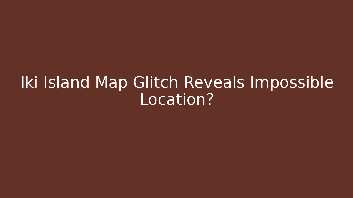 Iki Island Map Glitch Reveals Impossible Location?