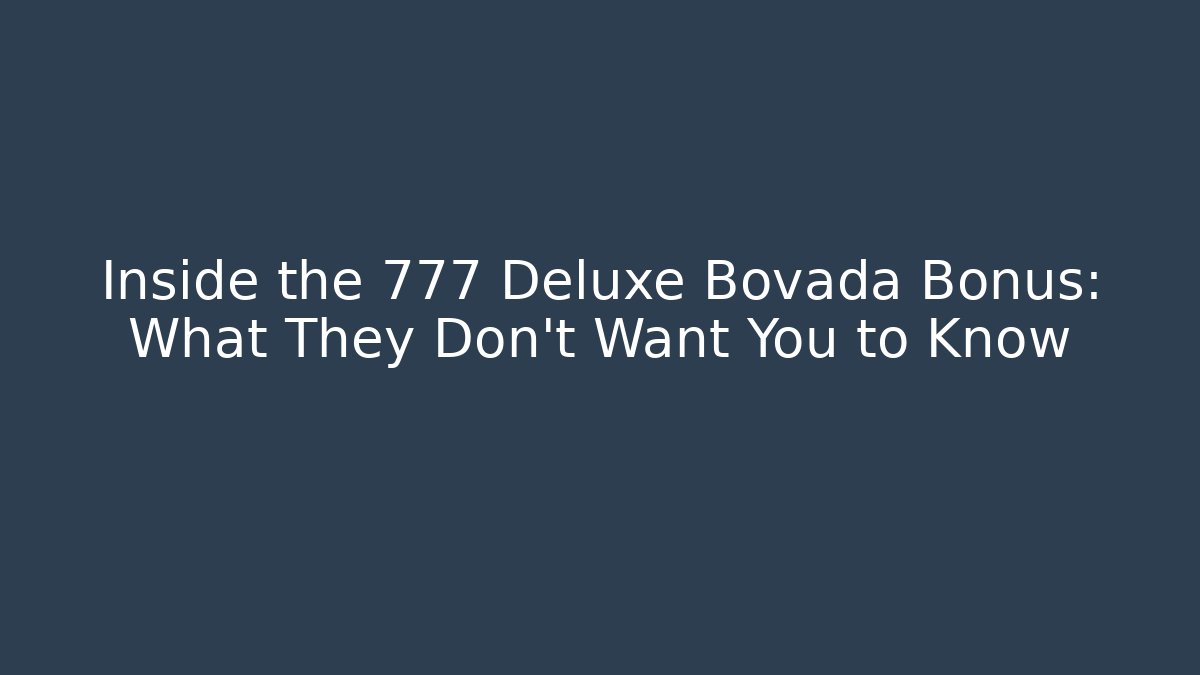 Inside the 777 Deluxe Bovada Bonus: What They Don't Want You to Know